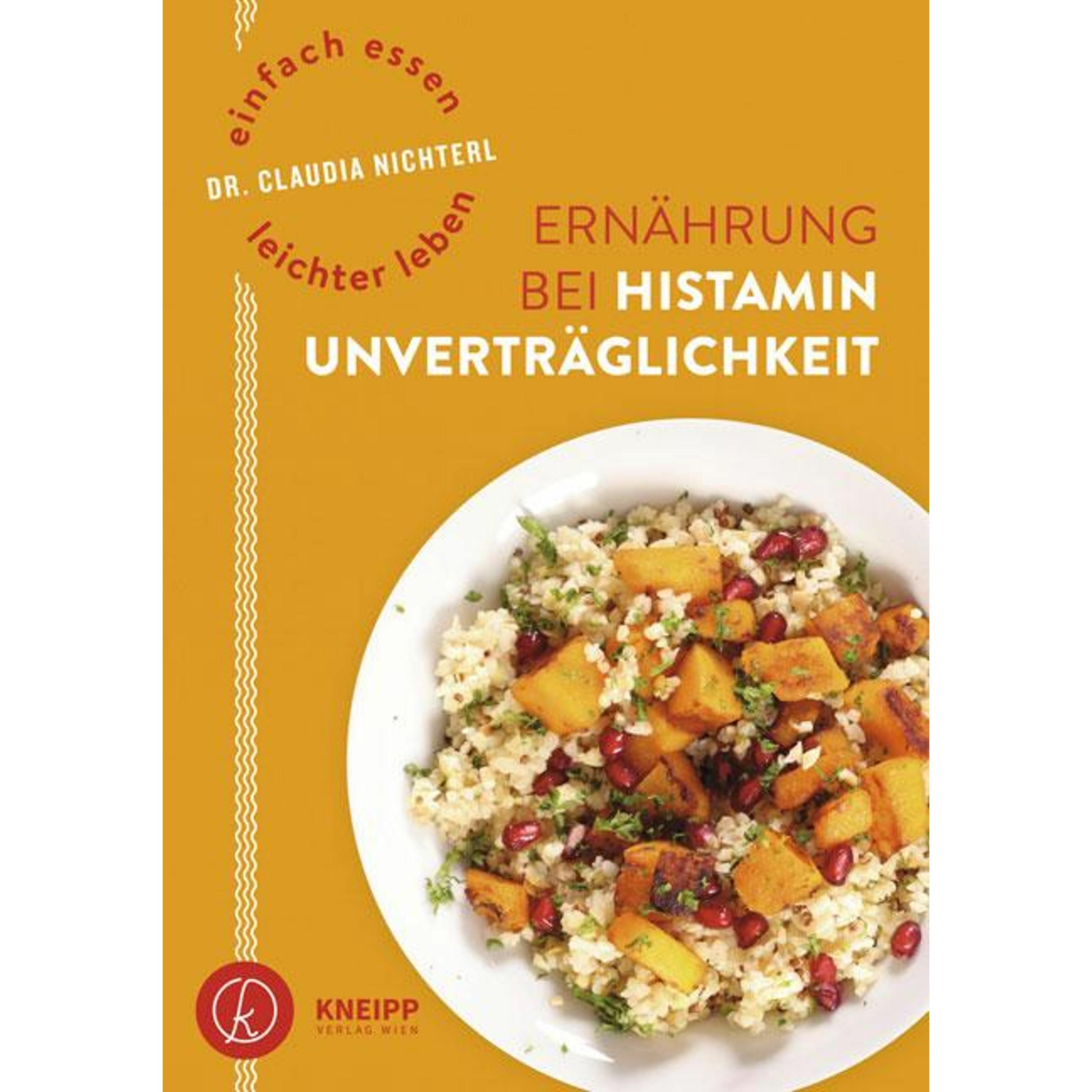 Einfach essen – leichter leben Ernährung bei Histaminunverträglichkeit, Ratgeber von Claudia Nichterl