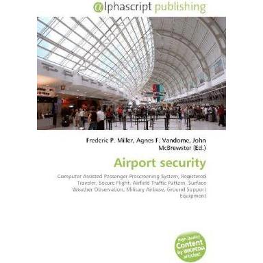 Airport security, Fachbücher von Agnes F. Vandome, Frederic P. Miller, John McBrewster