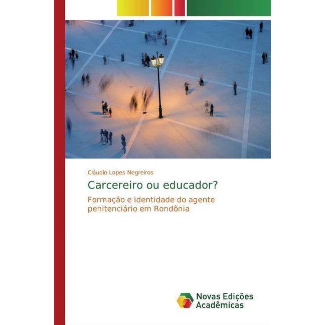 Carcereiro ou educador?, Fachbücher von Cláudio Lopes Negreiros