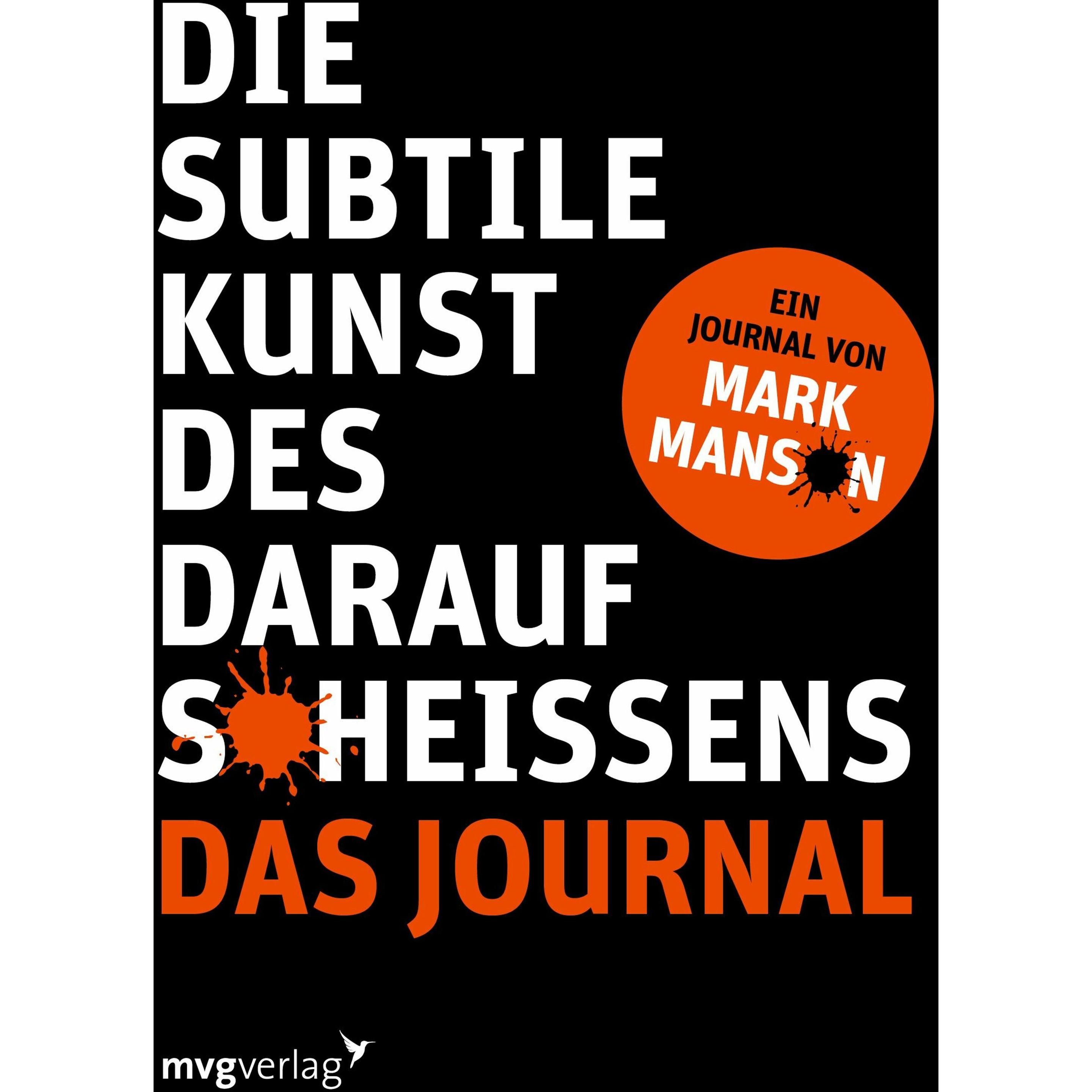 Die subtile Kunst des Daraufscheissens: Das Journal, Ratgeber von Katja Theiss, Mark Manson