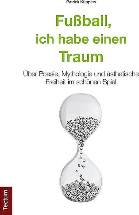 Produktbild Fussball, ich habe einen Traum (Deutsch, Patrick Küppers, 2014)