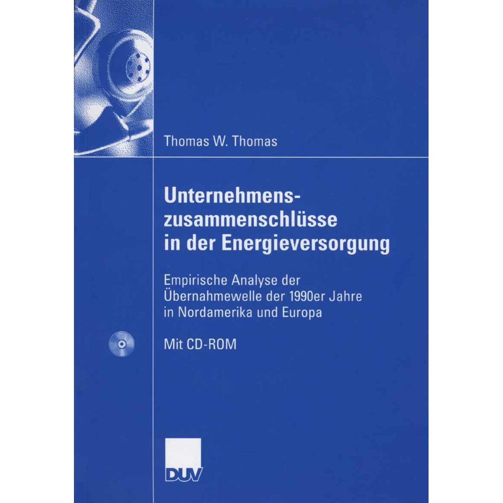 Unternehmenszusammenschlüsse in der Energieversorgung, m. CD-ROM, Fachbücher von Thomas W. Thomas