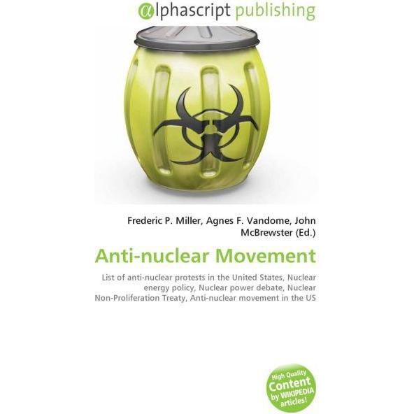 Anti-nuclear Movement, Fachbücher von Agnes F. Vandome, Frederic P. Miller, John McBrewster