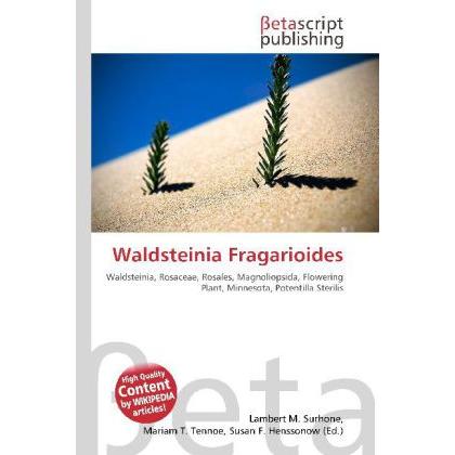 Waldsteinia Fragarioides, Fachbücher von Lambert M. Surhone, Mariam T. Tennoe, Susan F. Henssonow