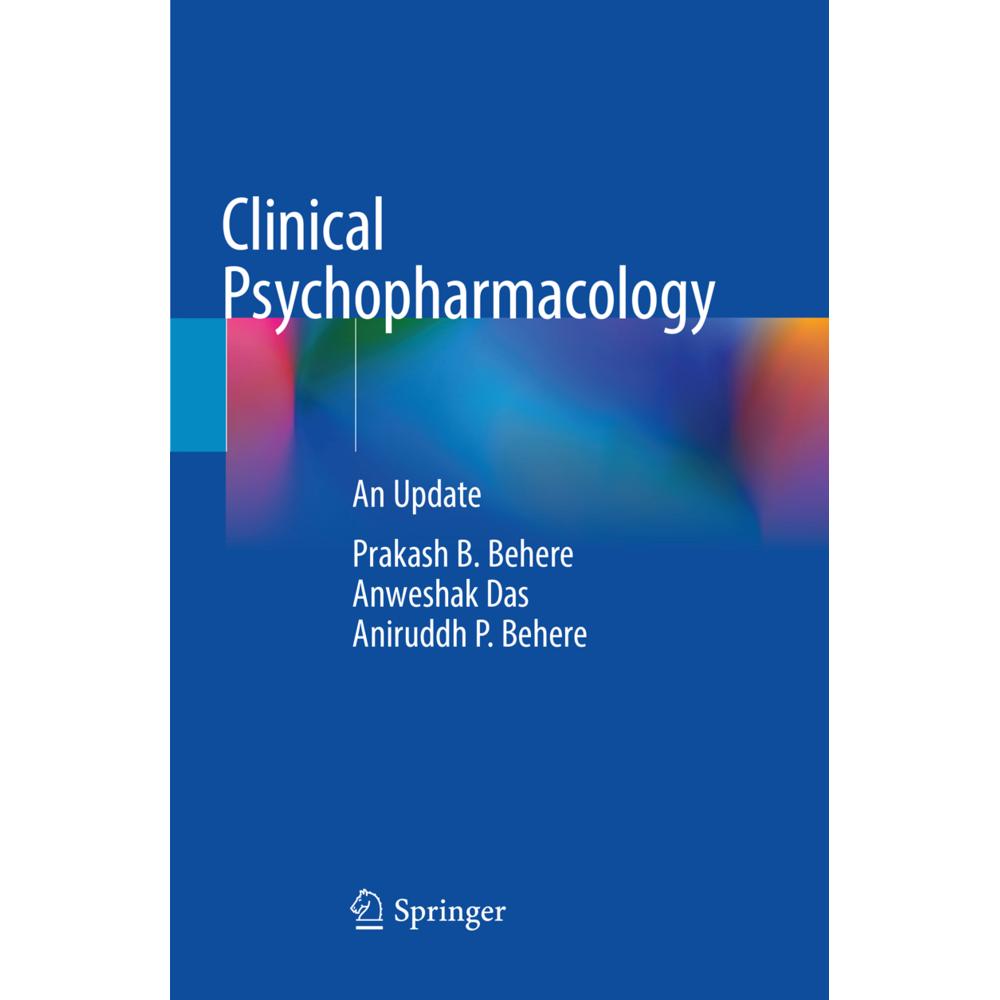 Clinical Psychopharmacology, Fachbücher von Prakash B. Behere, Aniruddh P. Behere, Anweshak Das