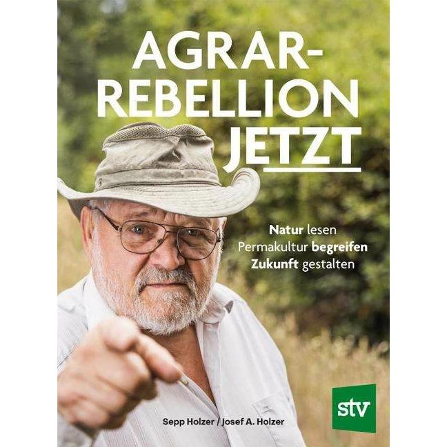 Agrar-Rebellion Jetzt, Sachbücher von Sepp Holzer, Josef A Holzer