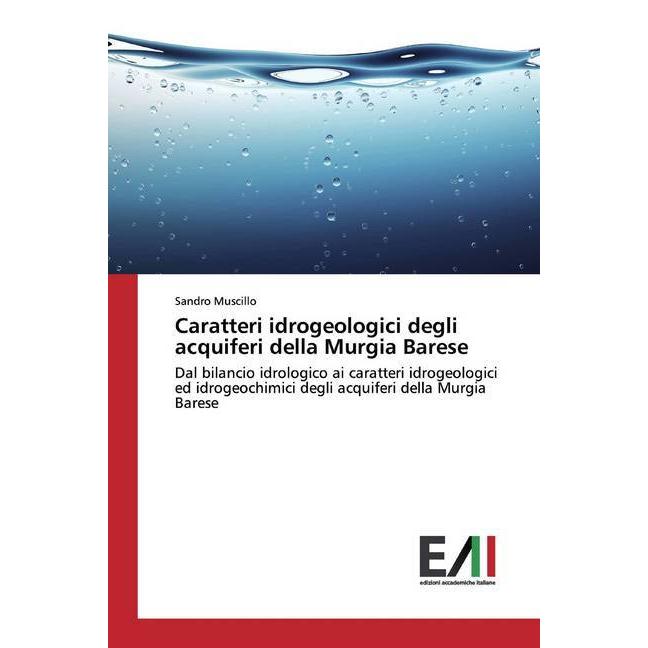 Caratteri idrogeologici degli acquiferi della Murgia Barese, Fachbücher von Sandro Muscillo