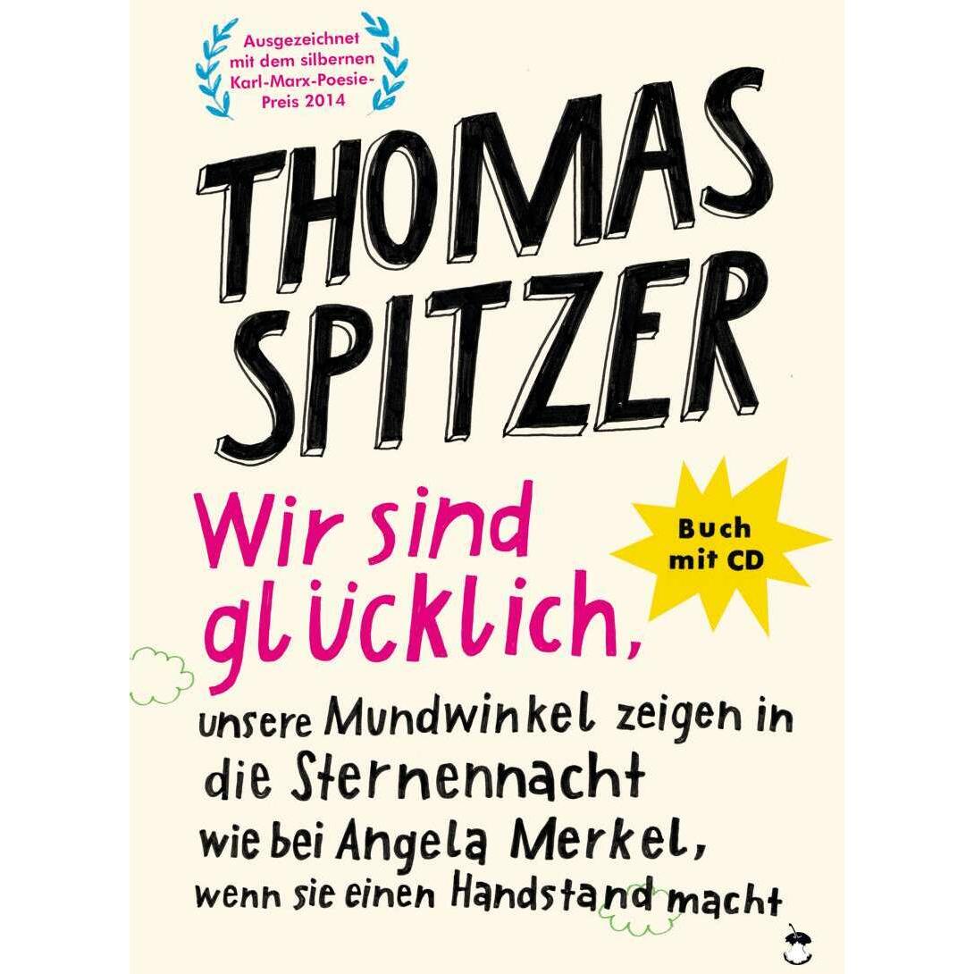 Wir sind glücklich, unsere Mundwinkel zeigen in die Sternennacht wie bei Angela Merkel, wenn si, Belletristik von Thomas...