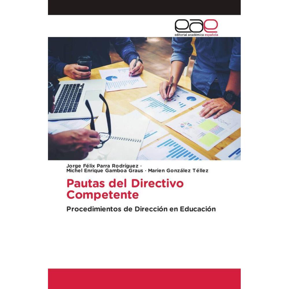 Pautas del Directivo Competente, Ratgeber von Michel Enrique Gamboa Graus, Jorge Félix Parra Rodríguez, Marien González ...