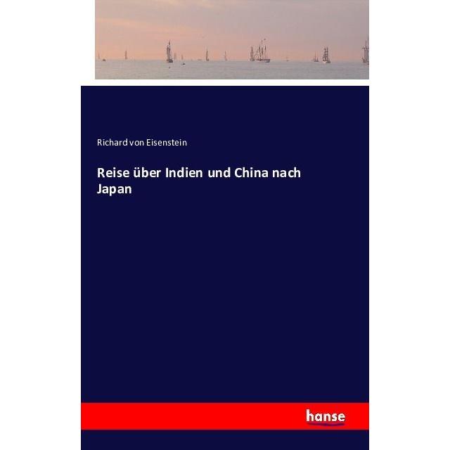 Reise über Indien und China nach Japan, Ratgeber von Richard von Eisenstein