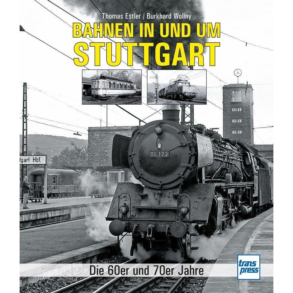 Bahnen in und um Stuttgart, Ratgeber von Burkhard Wollny, Thomas Estler