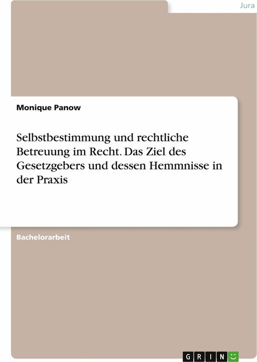 Produktbild Selbstbestimmung und rechtliche Betreuung im Recht. Das Ziel des Gesetzgebers und dessen Hemmni (Deutsch, Monique Panow, 2020)