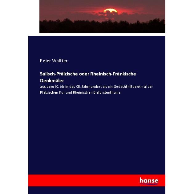 Salisch-Pfälzische oder Rheinisch-Fränkische Denkmäler, Fachbücher von Peter Wolfter