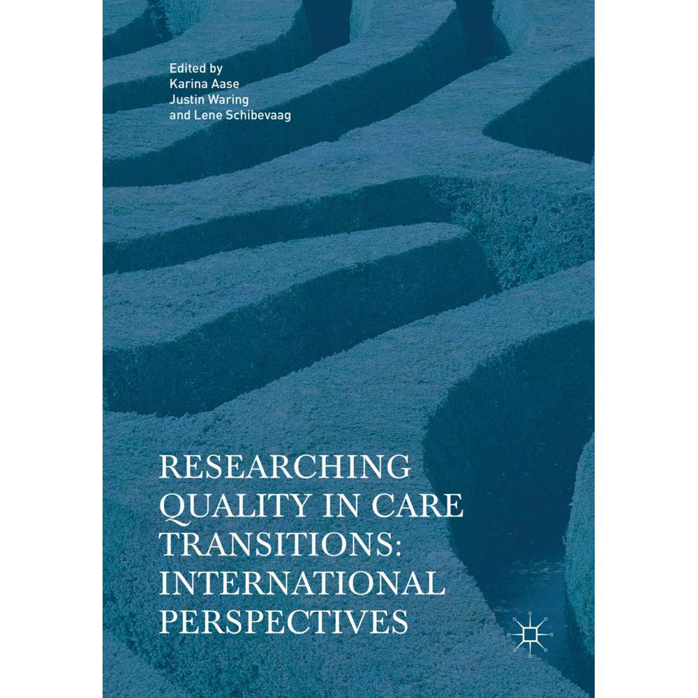 Researching Quality in Care Transitions, Fachbücher von Justin Waring, Lene Schibevaag, Karina Aase
