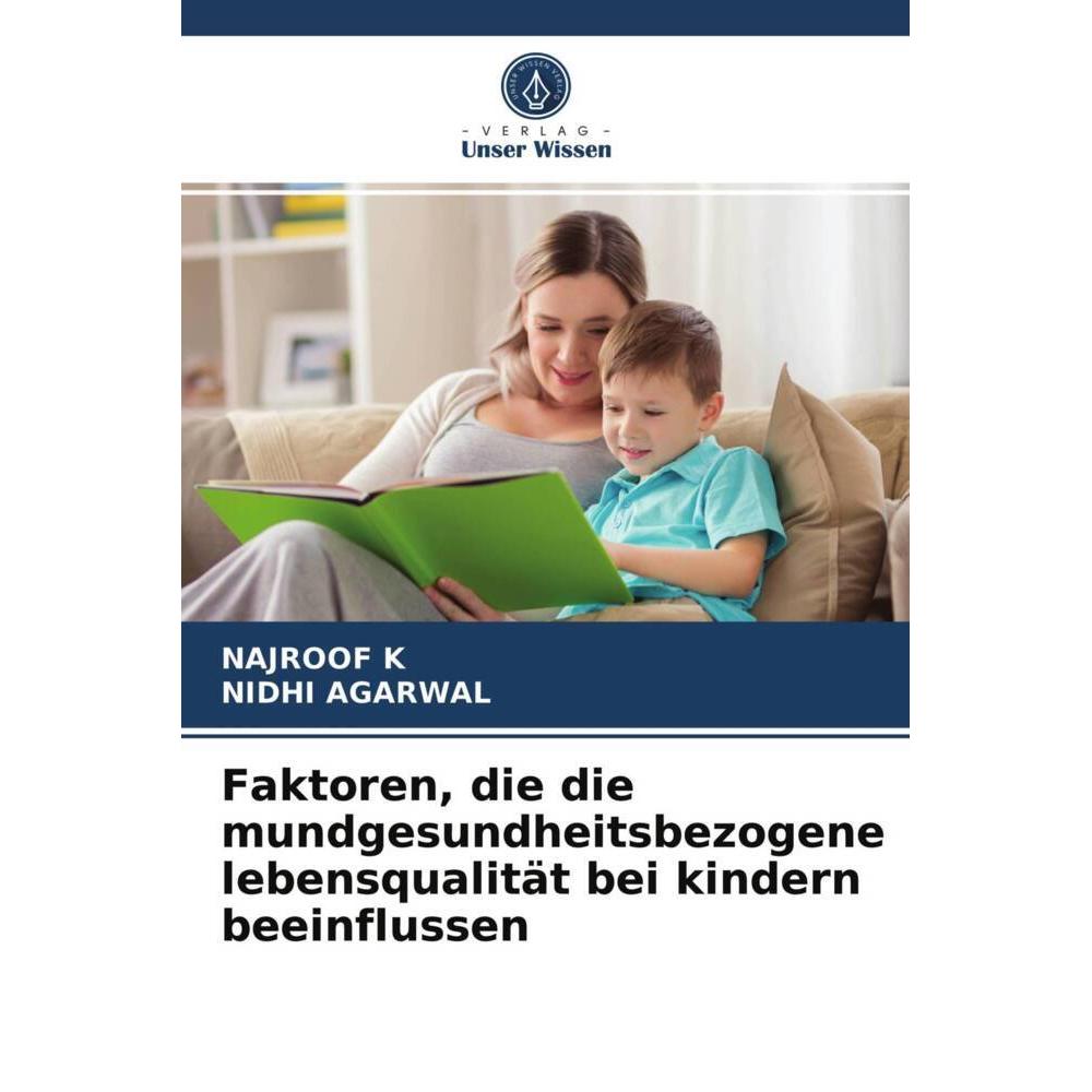 Faktoren, die die mundgesundheitsbezogene lebensqualität bei kindern beeinflussen, Fachbücher von Nidhi Agarwal, NAJROOF...
