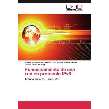 Funcionamiento de una red en protocolo IPv6, Fachbücher von Dewar Willmer Rico Bautista, Sergio Peñaloza Roja, Luz Marin...