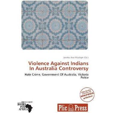 Violence Against Indians In Australia Controversy, Fachbücher von Janeka Ane Madisyn