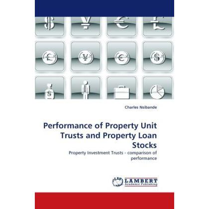 Performance of Property Unit Trusts and Property Loan Stocks, Fachbücher von Charles Nsibande