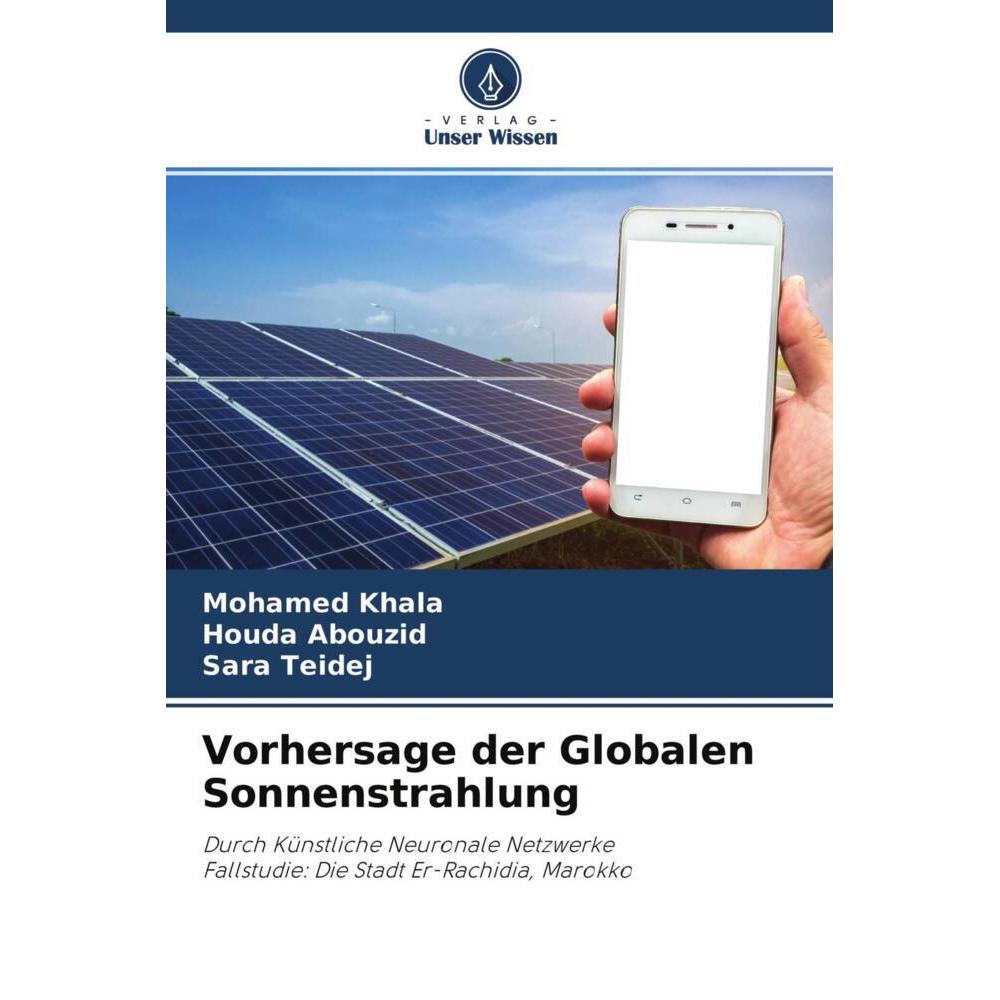 Vorhersage der Globalen Sonnenstrahlung, Fachbücher von Houda Abouzid, Sara Teidej, Mohamed Khala