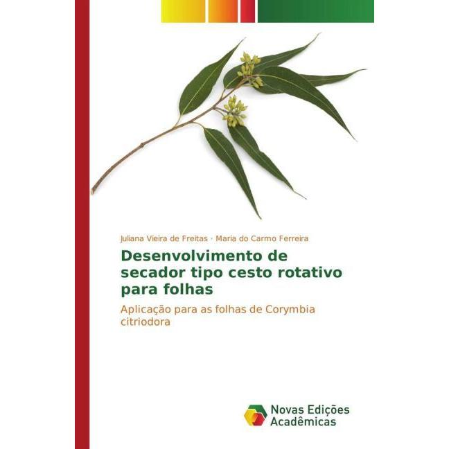 Desenvolvimento de secador tipo cesto rotativo para folhas, Fachbücher von Maria do Carmo Ferreira, Juliana Vieira de Fr...