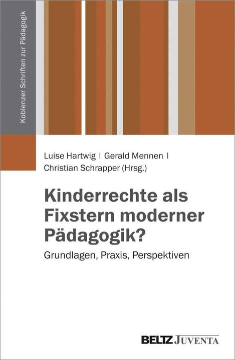 Produktbild Kinderrechte als Fixstern moderner Pädagogik? (Deutsch, Christian Schrapper, Gerald Mennen, Luisa Hartwig, 2016)