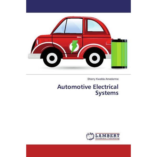 Automotive Electrical Systems, Fachbücher von Sherry Kwabla Amedorme