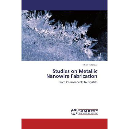Studies on Metallic Nanowire Fabrication, Fachbücher