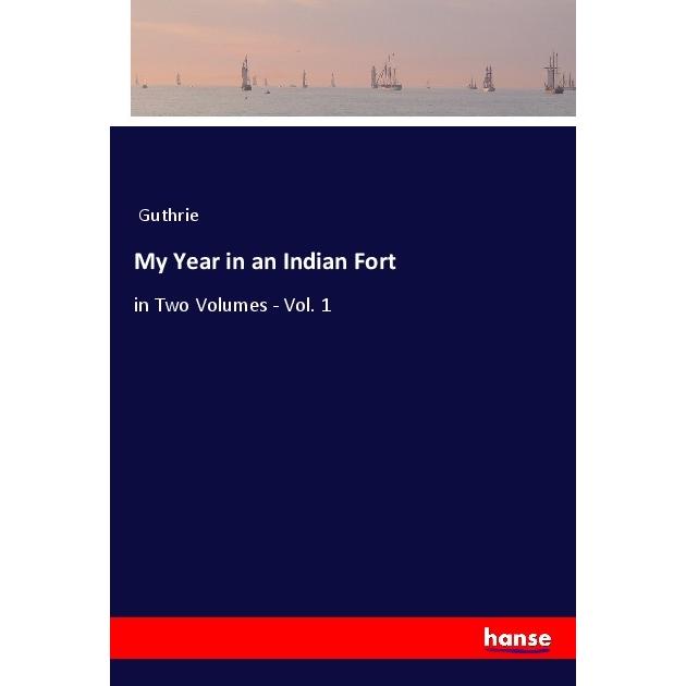 My Year in an Indian Fort, Ratgeber von Guthrie