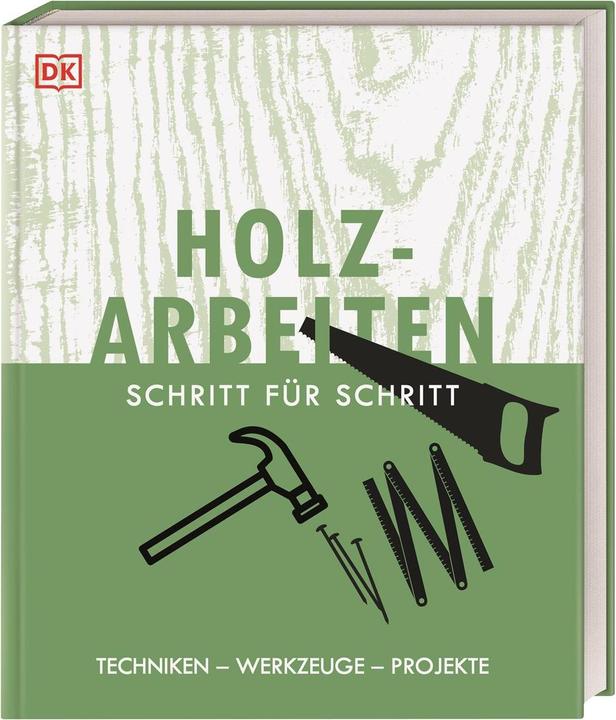 Holzarbeiten Schritt für Schritt (German, DK Publishing House, 2021)