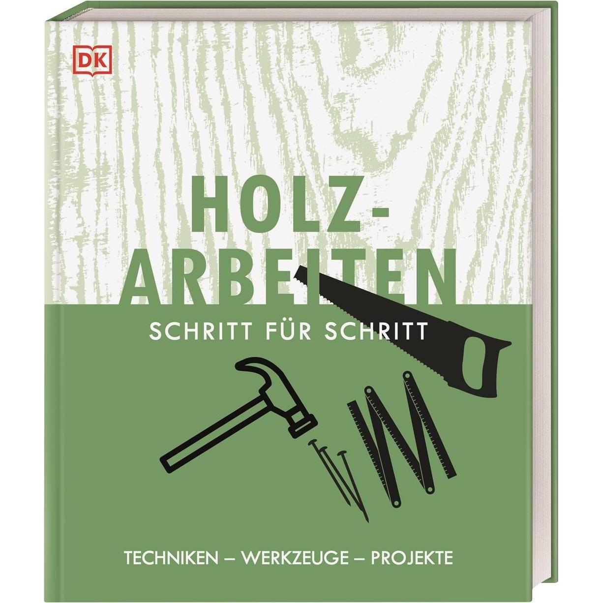 Holzarbeiten Schritt für Schritt, Ratgeber von DK Verlag