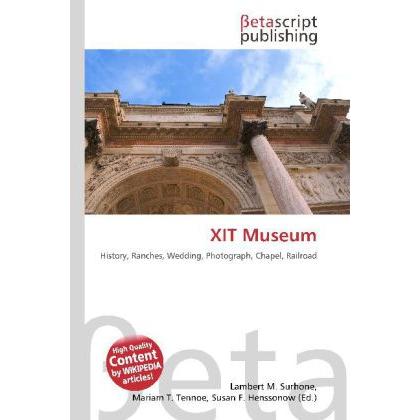 XIT Museum, Fachbücher von Lambert M. Surhone, Susan F. Marseken, Miriam T. Timpledon