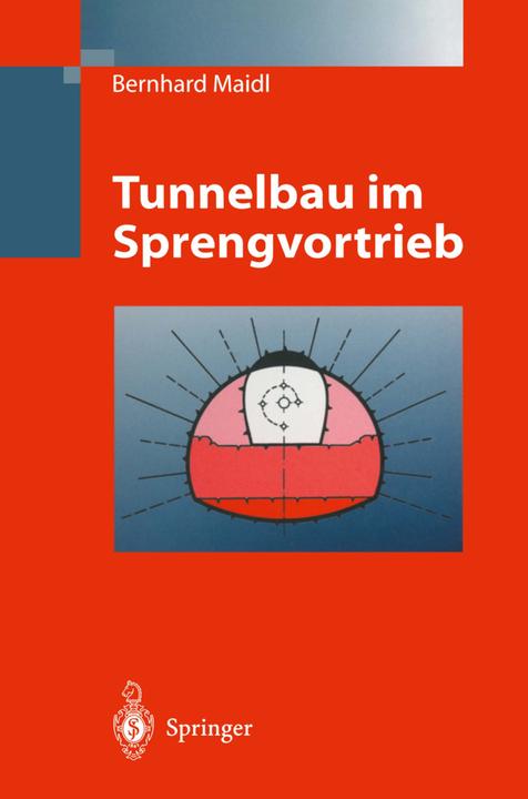 Produktbild Tunnelbau im Sprengvortrieb (Deutsch, Bernhard Maidl, Hans G. Jodl, Leonhard R. Schmid, Peter Petri, 2013)