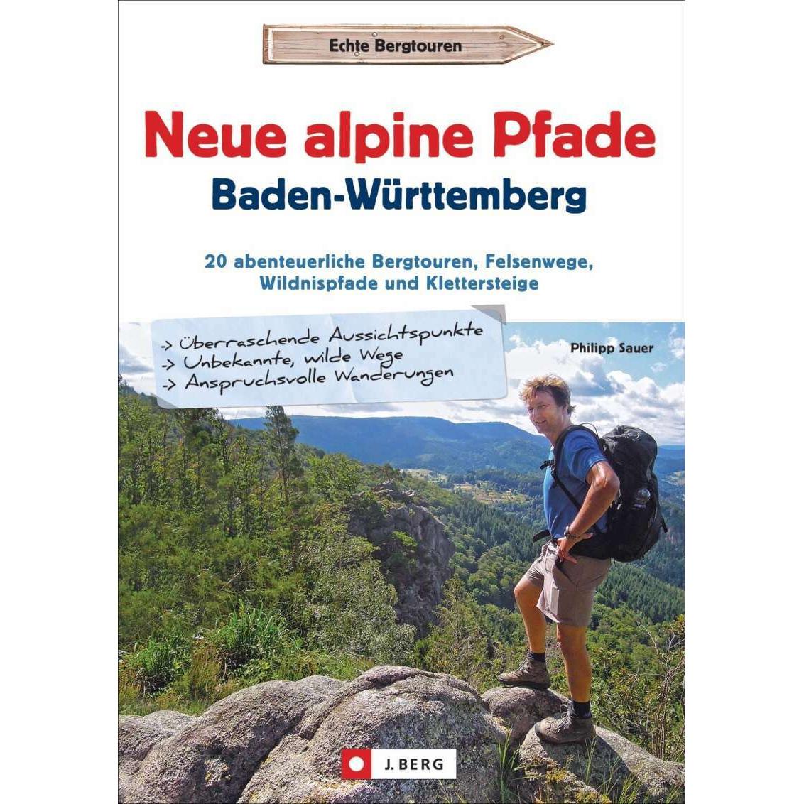 Neue alpine Pfade Baden-Württemberg, Ratgeber von Philipp Sauer