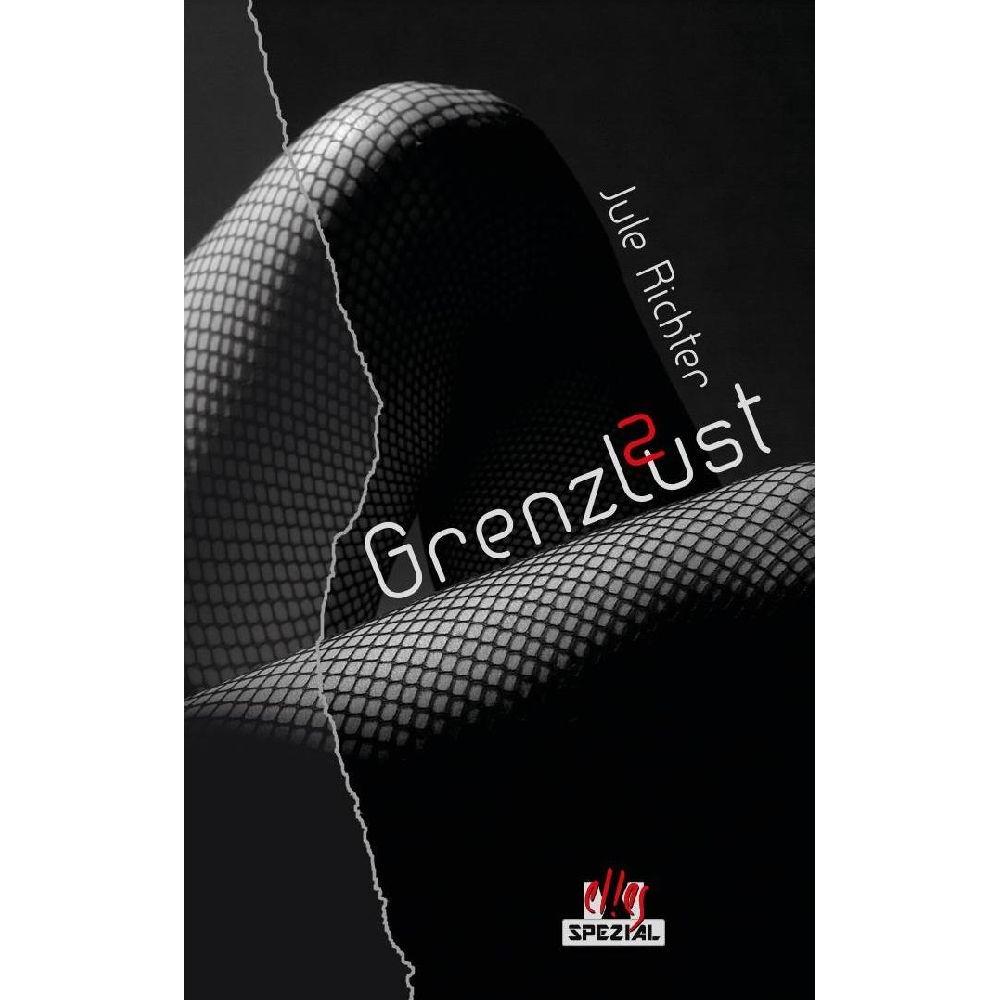 GrenzLust 2, Belletristik von Jule Richter