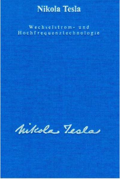 Produktbild Nikola Tesla (Band 3): Wechselstrom- und Hochfrequenztechnologie (Deutsch, Nikola Tesla, Ulrich Heerd, 1997)