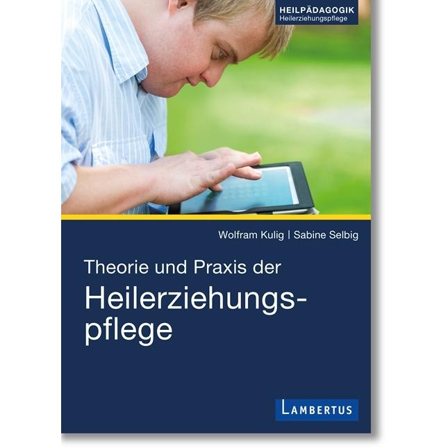 Theorie und Praxis der Heilerziehungspflege, Fachbücher von Wolfram Kulig, Sabine Selbig