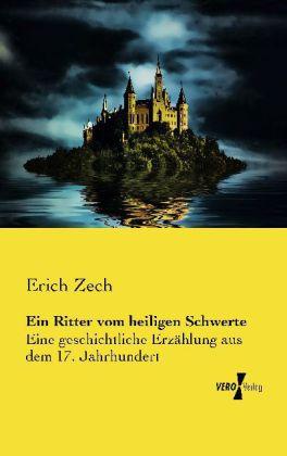 Produktbild Ein Ritter vom heiligen Schwerte (Deutsch, Erich Zech, 2013)