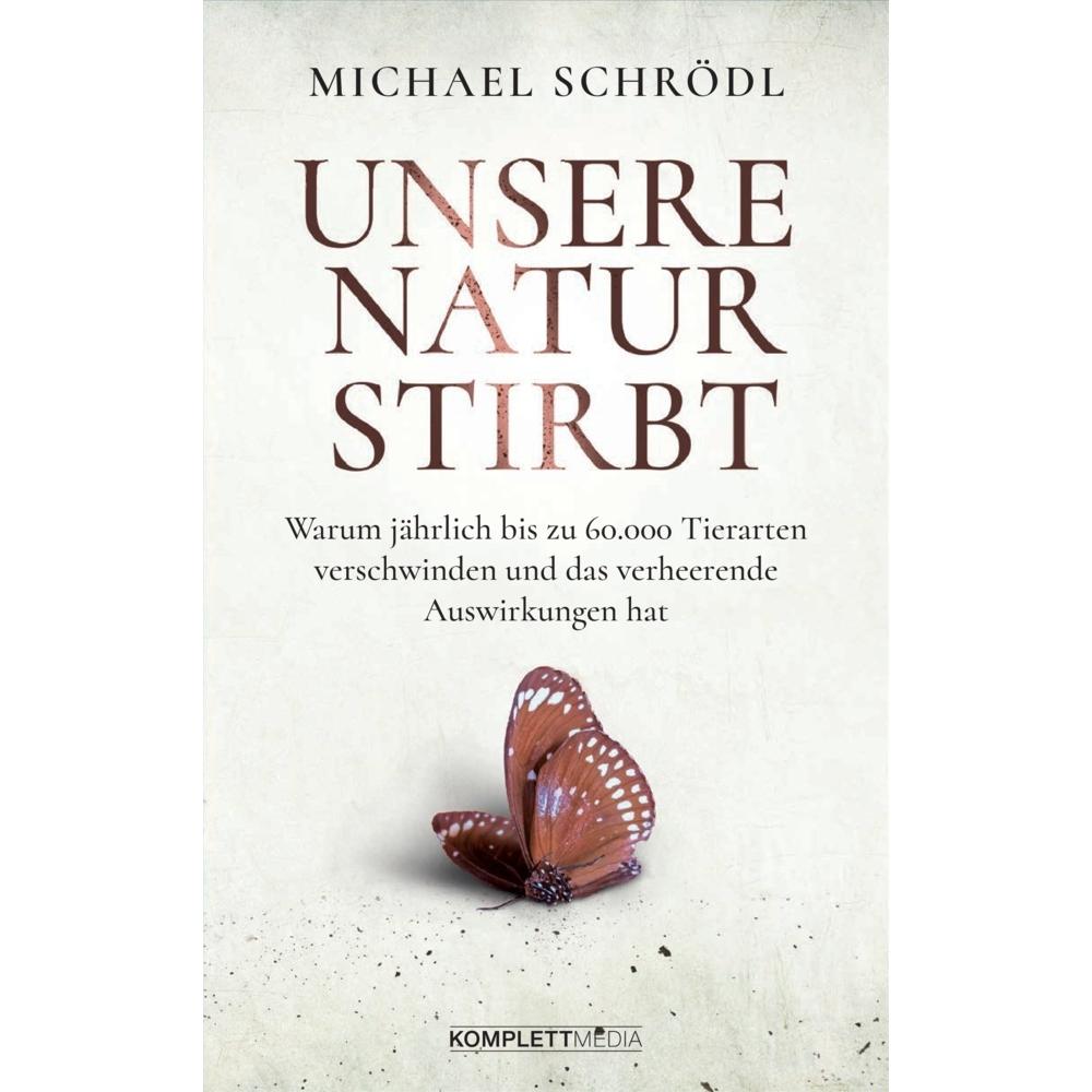 Unsere Natur stirbt, Sachbücher von Michael Schrödl