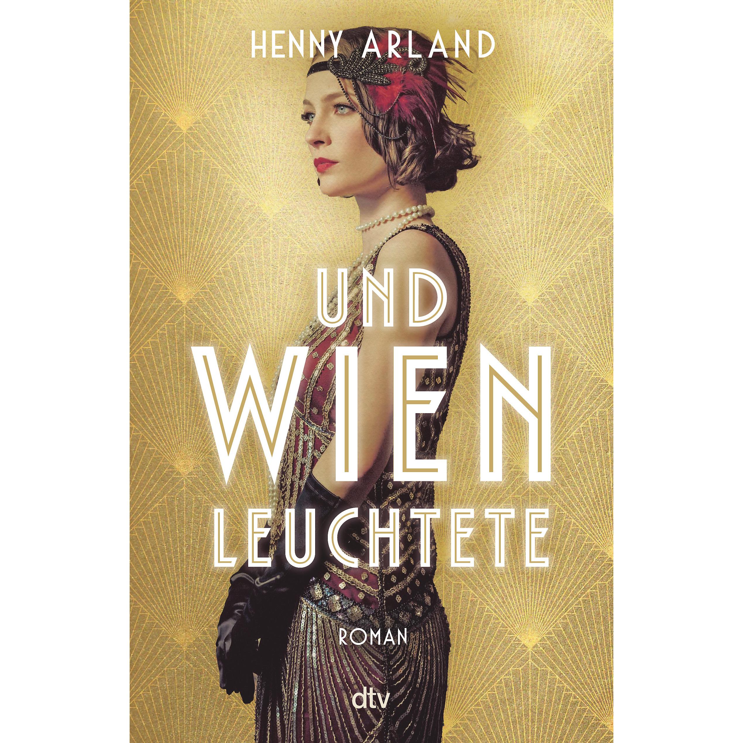 Und Wien leuchtete, Belletristik von Henny Arland