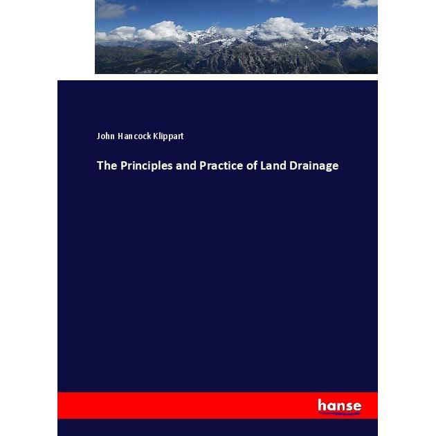 The Principles and Practice of Land Drainage, Fachbücher von John Hancock Klippart
