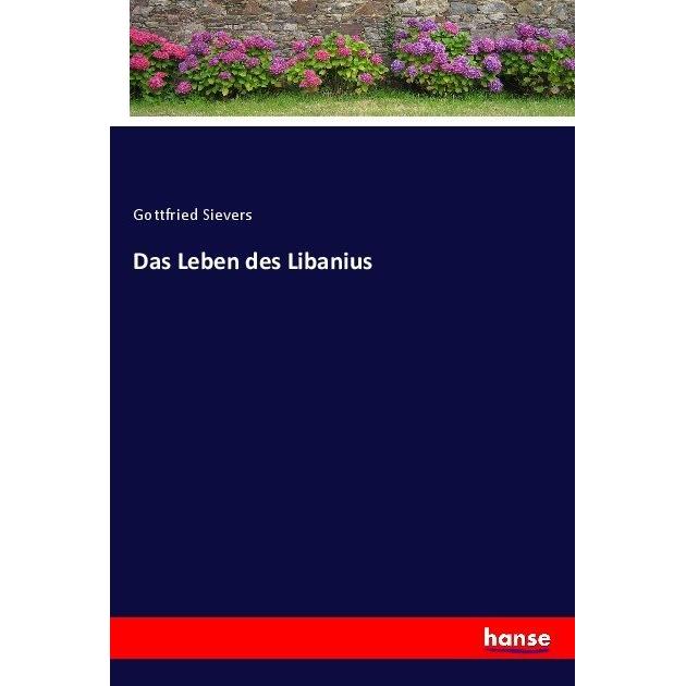Hansebooks Das Leben des Libanius (Gottfried Sievers, Deutsch), Sonstige Literatur