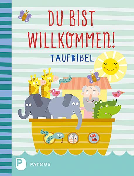 Produktbild Du bist willkommen! - Taufbibel (Deutsch, Anja Boretzki, Martina Steinkühler, 2017)