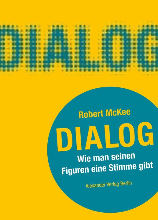 Produktbild DIALOG. Wie man seinen Figuren eine Stimme gibt (Deutsch, Robert McKee, 2018)