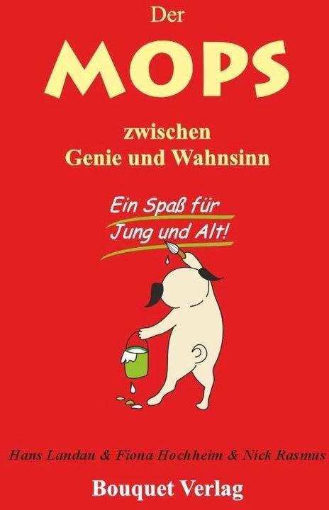 Produktbild Der Mops zwischen Genie und Wahnsinn (Deutsch, Fiona Hochheim, Hans Landau, Nick Rasmus, 2015)