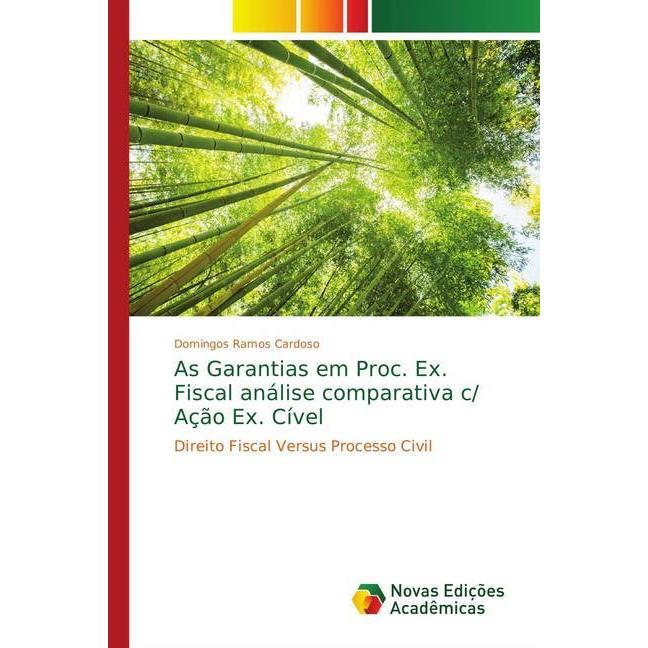 As Garantias em Proc. Ex. Fiscal análise comparativa c/ Ação Ex. Cível, Fachbücher von Domingos Ramos Cardoso
