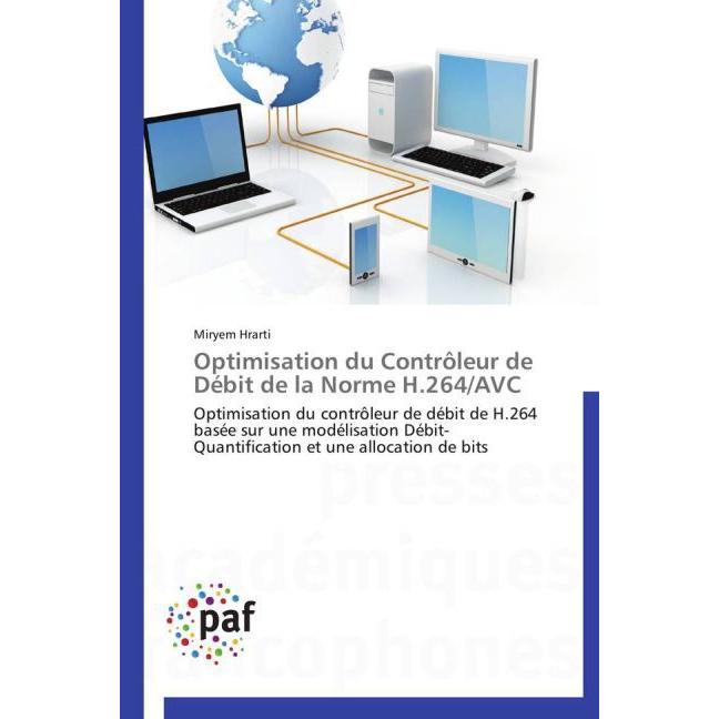 Optimisation du Contrôleur de Débit de la Norme H.264/AVC, Fachbücher von Miryem Hrarti