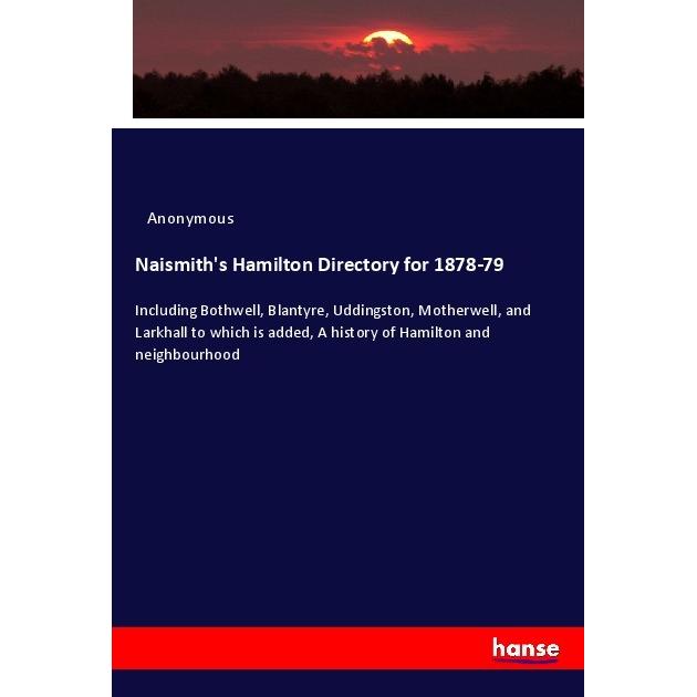 Naismith's Hamilton Directory for 1878-79, Fachbücher von Anonym
