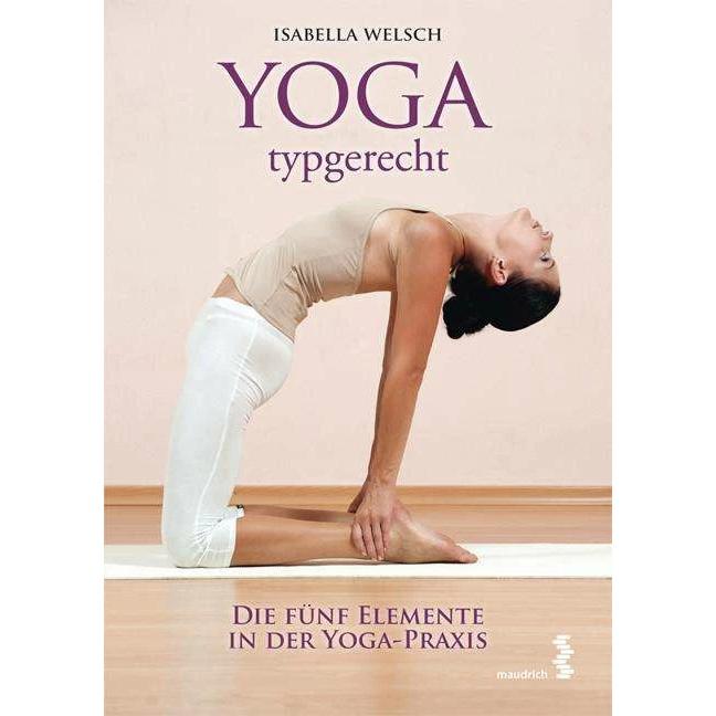 Yoga typgerecht, Ratgeber von Isabella Welsch, Patrick Weninger