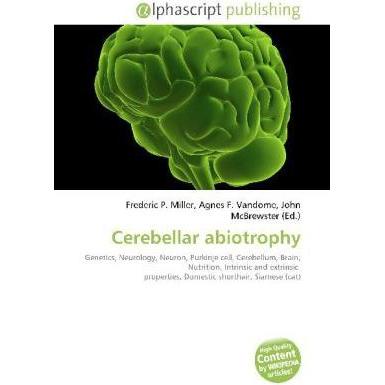 Cerebellar abiotrophy, Fachbücher von Frederic P. Miller, Agnes F. Vandome, John McBrewster
