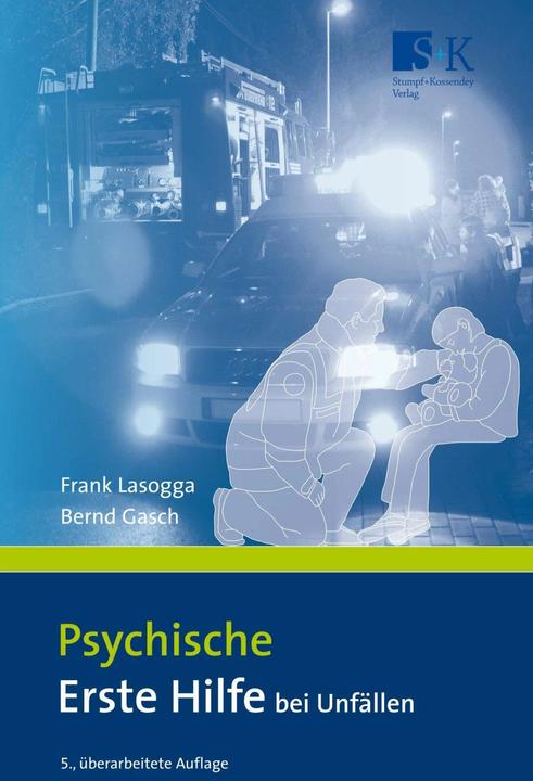 Produktbild Psychische Erste Hilfe bei Unfällen (Deutsch, Bernd Gasch, Frank Lasogga, 2013)